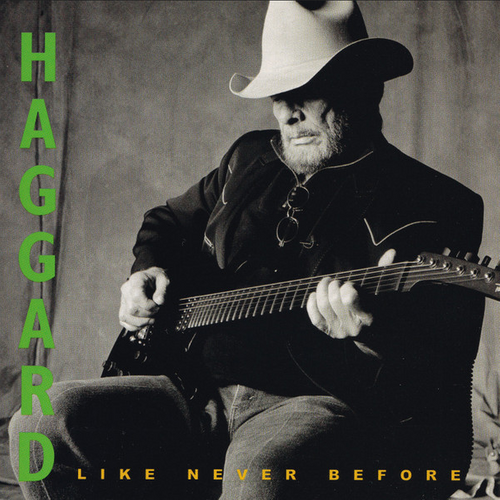 Merle Haggard Like Never Before CD – Merle Haggard Official Store