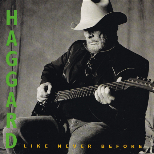 Merle Haggard Like Never Before CD Merle Haggard Official Store Merle haggard like never before cd merle haggard official store